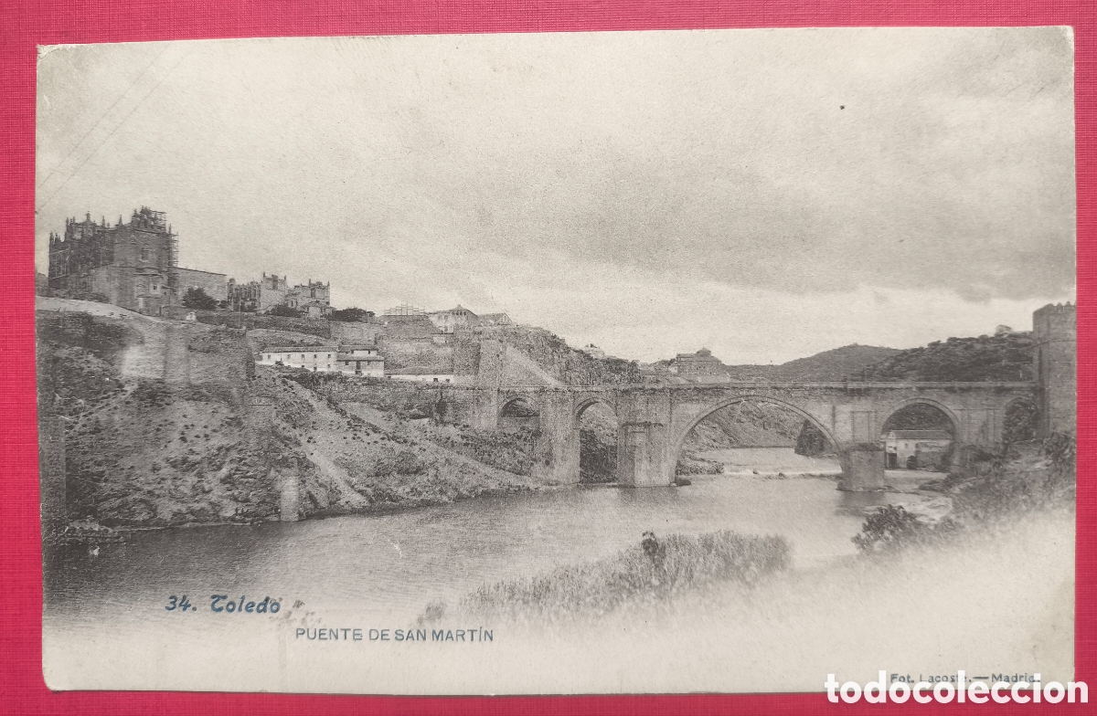 Postales: TOLEDO PUENTE DE SAN MART&Iacute;N POSTAL FOTOTIPIA FOTOGRAF&Iacute;A LACOSTE C. 1915