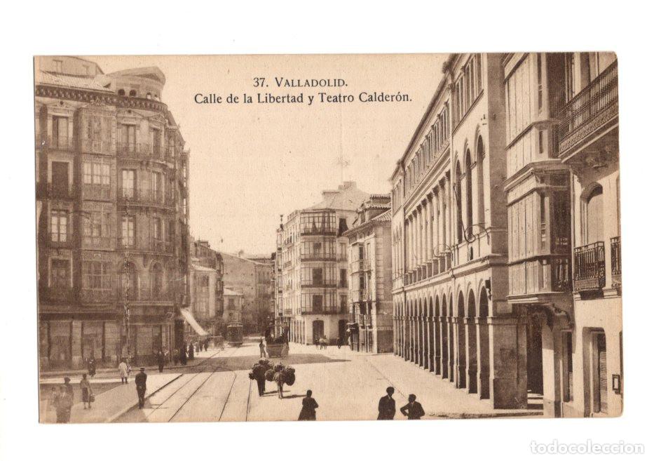 Postales: VALLADOLID.- CALLE DE LA LIBERTAD Y TEATRO CALDER&Oacute;N.