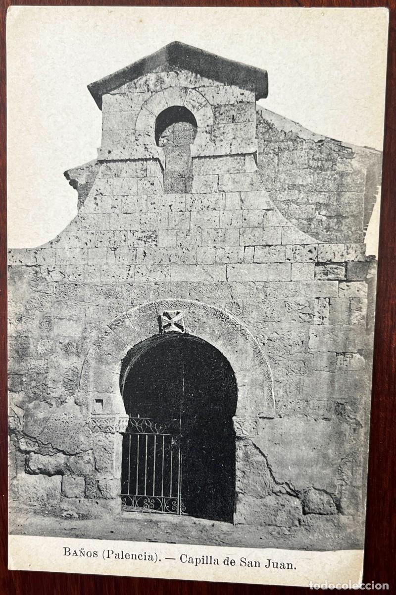 Postales: BA&Ntilde;OS (PALENCIA) CAPILLA DE SAN JUAN, ED. ESPA&Ntilde;A MONUMENTAL E HISTORICA, SERIE VI, NUM 36, FOTOTIPIA