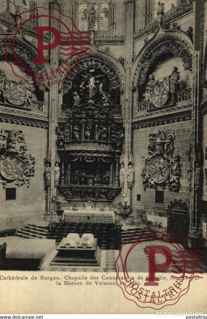 Postais: CATHDRALE DE BURGOS. CHAPELLE DES CONN&Eacute;TABLES DE CASTILLE, FOND&Eacute;E EN 1487. CASTILLA Y LE&Oacute;N ESPA&Ntilde;A ES