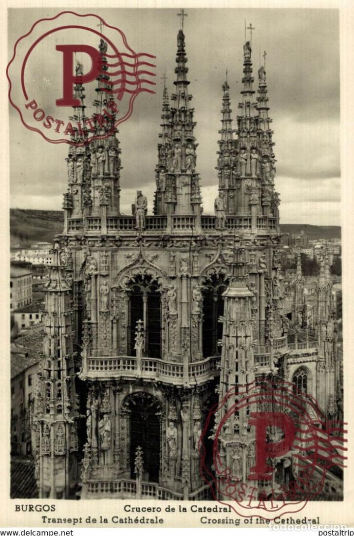 Postais: BURGOS, CRUCERO DE LA CATEDRAL. CASTILLA Y LE&Oacute;N ESPA&Ntilde;A ESPAGNE