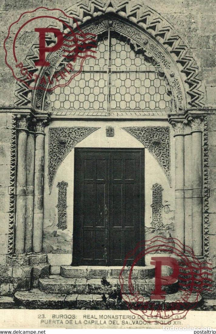 Postcards: BURGOS, REAL MONASTERIO DE LAS HUELGAS, PUERTA DE LA CAPILLA DEL SALVADOR, SIGLO XIII. CASTILLA Y LE