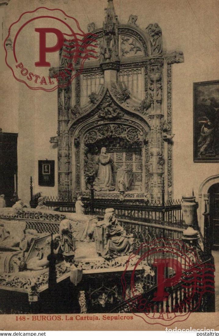 Cartes Postales: BURGOS, LA CARTUJA, SEPULCROS. CASTILLA Y LE&Oacute;N ESPA&Ntilde;A ESPAGNE
