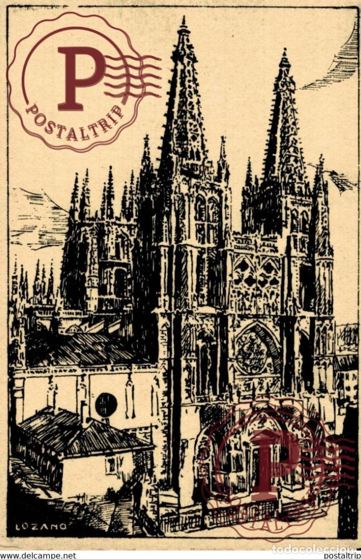 Cartes Postales: BURGOS, CATEDRAL, FACHADA Y CRUCERO. LOZANO . CASTILLA Y LE&Oacute;N ESPA&Ntilde;A ESPAGNE