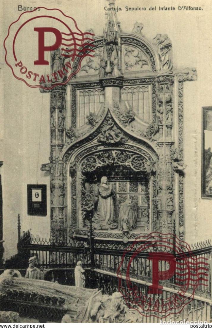 Cartes Postales: BURGOS, CARTUJA SEPULCRO DEL INFANTE DALFONSO. CASTILLA Y LE&Oacute;N ESPA&Ntilde;A ESPAGNE