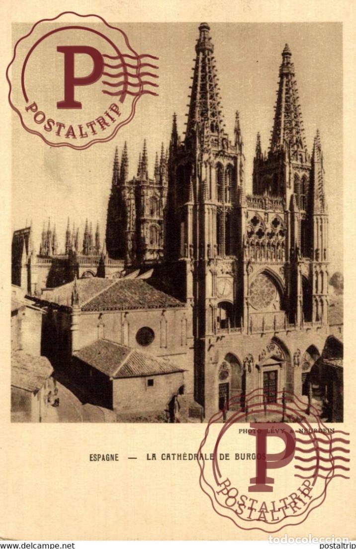 Postales: BURGOS, LA CATHEDRALE DE BURGOS, PHOTO LEVY & NEURDEIN. CASTILLA Y LE&Oacute;N ESPA&Ntilde;A ESPAGNE