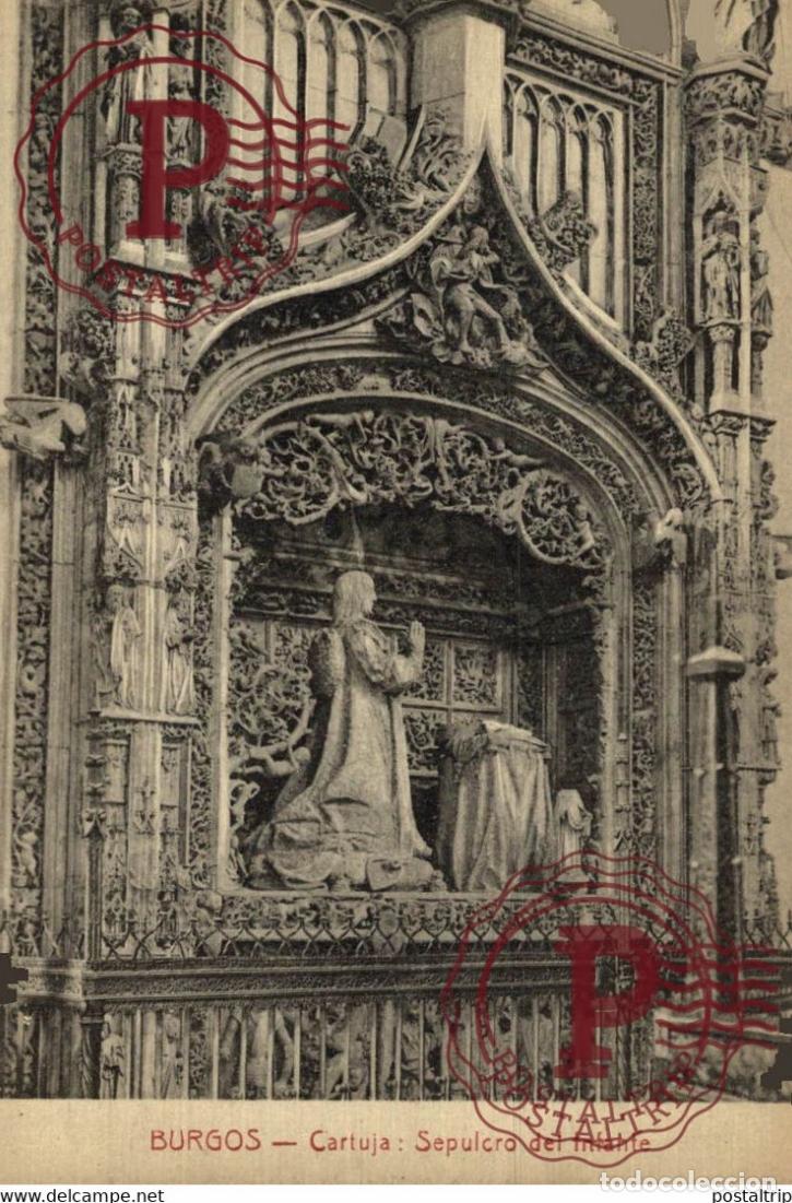 Postales: BURGOS, CARTUJA, SEPULCRO DEL INFANTE. CASTILLA Y LE&Oacute;N ESPA&Ntilde;A ESPAGNE