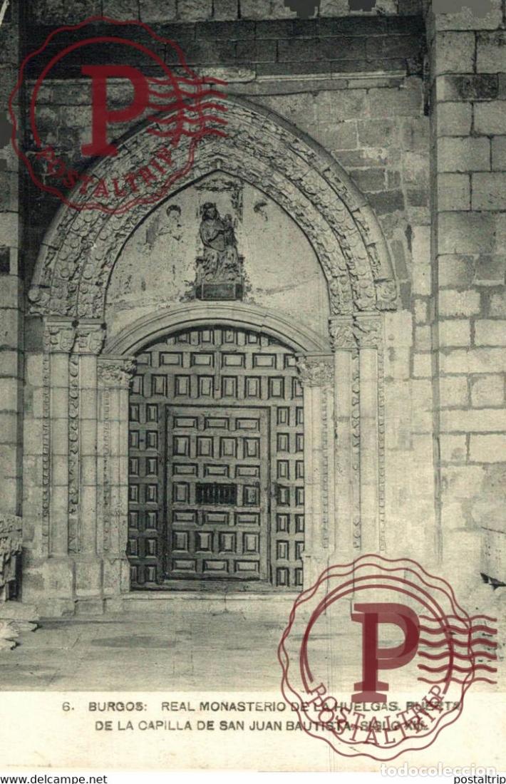 Postales: BURGOS, REAL MONASTERIO DE LAS HUELGAS. PUERTA DE LA CAPILLA DE SAN JUAN BAUTISTA. CASTILLA Y LE&Oacute;N E