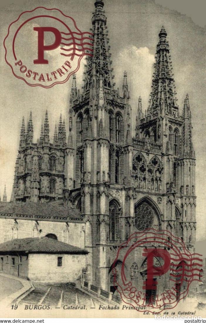 Postales: BURGOS, CATEDRAL, FACHADA PRINCIPAL. CASTILLA Y LE&Oacute;N ESPA&Ntilde;A ESPAGNE