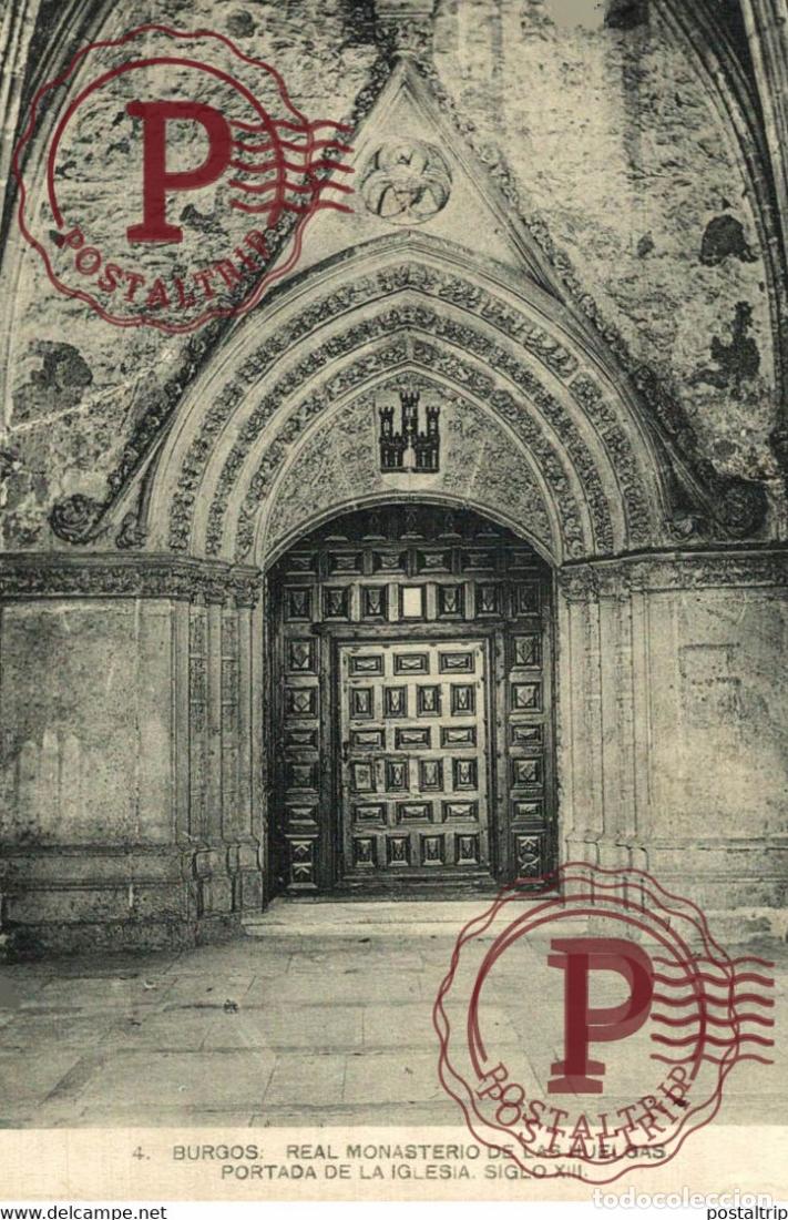Postales: BURGOS: REAL MONASTERIO DE LAS HUELGAS, PORTADA DE LA IGLESIA SIGLO XIII. CASTILLA Y LE&Oacute;N ESPA&Ntilde;A ES