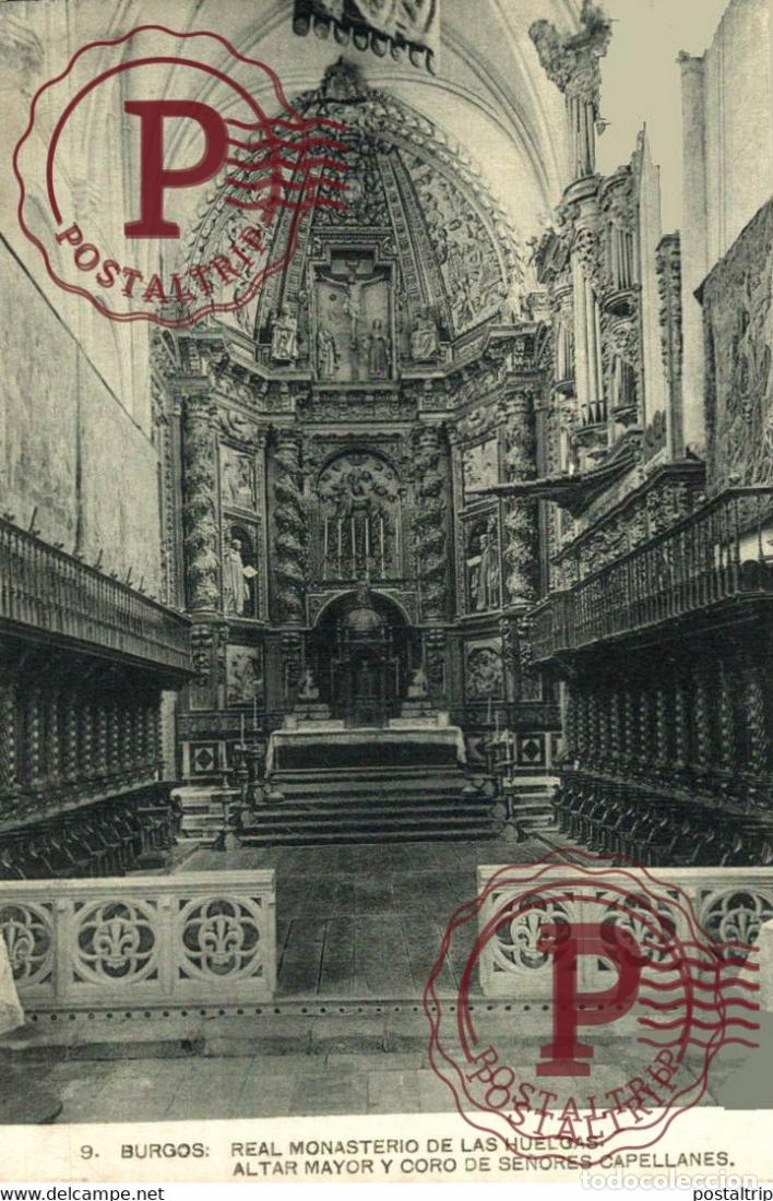 Postales: BURGOS, REAL MONASTERIO DE LAS HUELGAS, ALTAR MAYOR Y CORO DE SE&Ntilde;ORES CAPELLANES. CASTILLA Y LE&Oacute;N ES