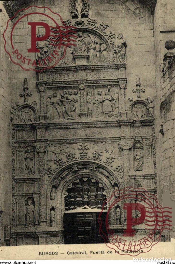 Postales: BURGOS, CATEDRAL, PUERTA DE LA PELLEJER&Iacute;A. CASTILLA Y LE&Oacute;N ESPA&Ntilde;A ESPAGNE