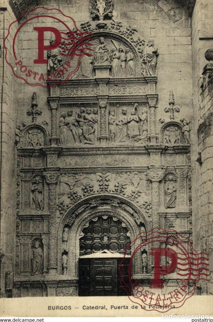 Postales: BURGOS, CATEDRAL, PUERTA DE LA PELLEJER&Iacute;A. CASTILLA Y LE&Oacute;N ESPA&Ntilde;A ESPAGNE