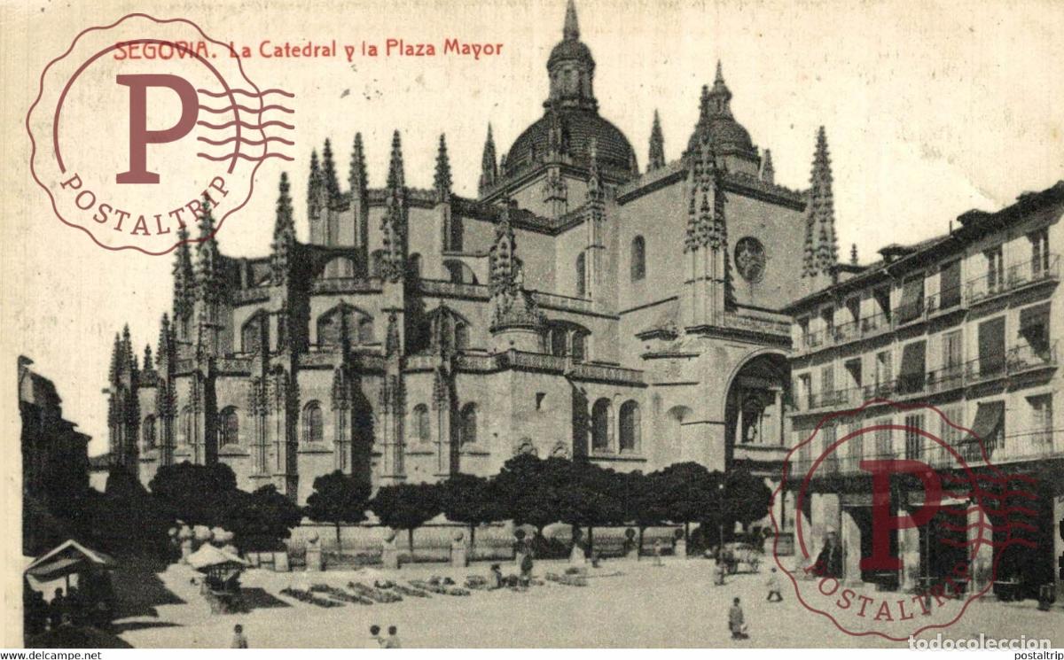 Postales: Segovia La Catedral y la Plaza Mayor Castilla y Le&oacute;n. Espa&ntilde;a Spain