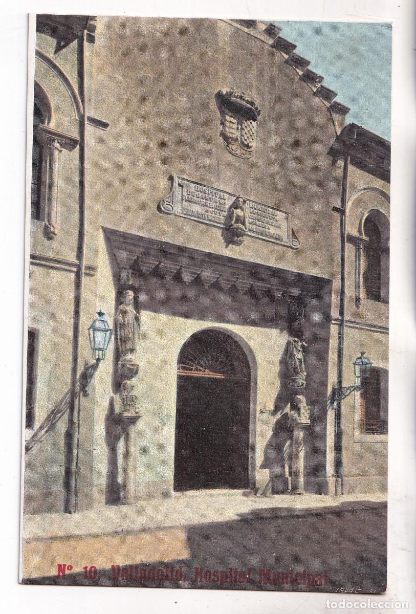 Postales: POSTAL. N&ordm; 10. VALLADOLID. HOSPITAL MUNICIPAL