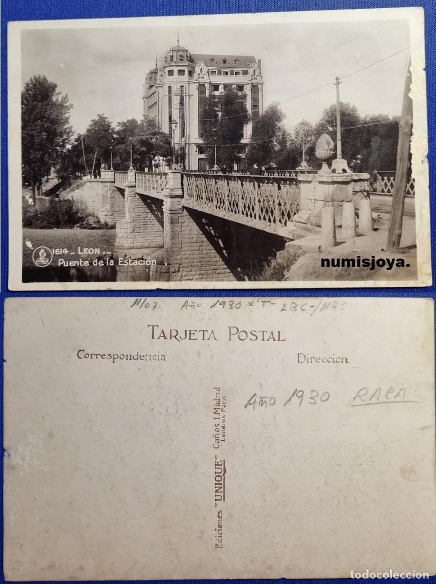Postales: POSTAL de LEON (Espa&ntilde;a) a&ntilde;o 1910. N&ordm; 1614 Puente de la Estaci&oacute;n. Ed. UNIQUE. RARA.