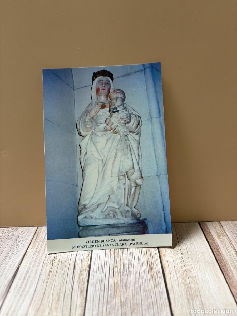 Postales: TARJETA POSTAL. PALENCIA. VIRGEN BLANCA. ALABASTRO. MONASTERIO DE SANTA CLARA