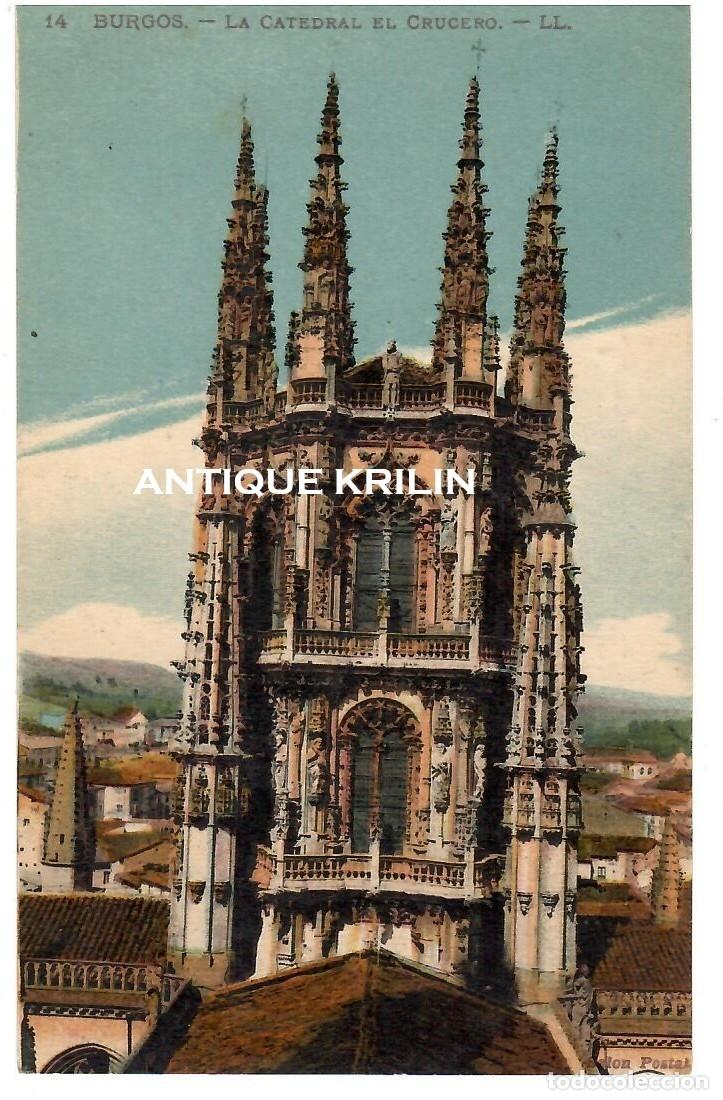 Postales: BURGOS N&ordm; 14 LA CATEDRAL , EL CRUCERO / L.L. / SIN FRANQUEAR PERO ESCRITA