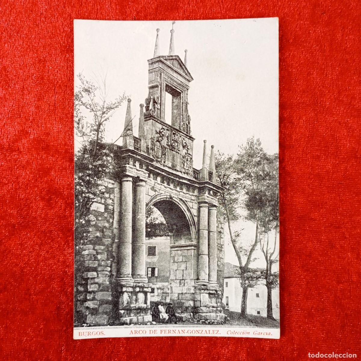 Postales: POSTAL - BURGOS - ARCO DE FERNAN-GONZALEZ - COLECCI&Oacute;N GARCIA - RAR&Iacute;SIMA / 1908