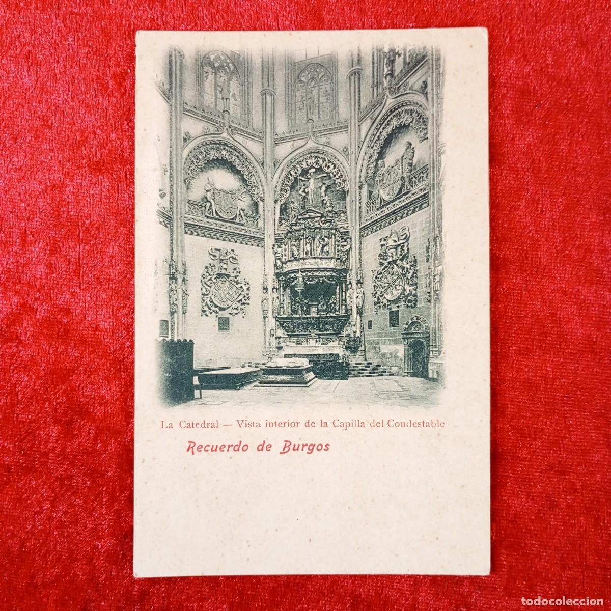 Postales: POSTAL - RECUERDO DE BURGOS - LA CATEDRAL - VISTA CAPILLA DE CONDESTABLE - RAR&Iacute;SIMA / 1912