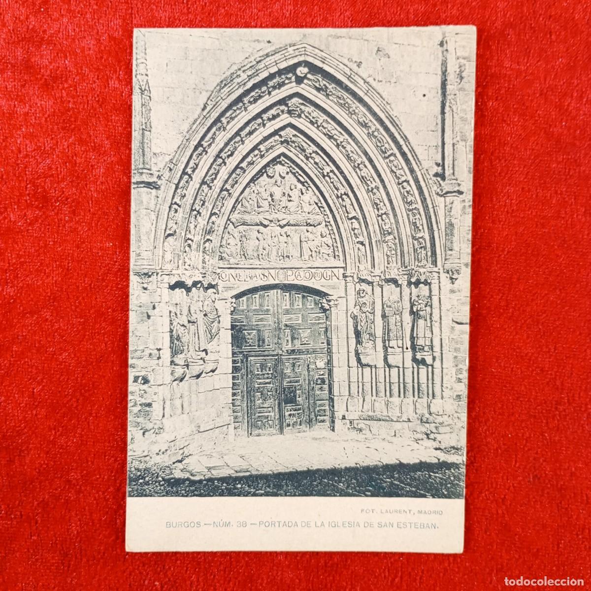 Postales: POSTAL - BURGOS - N&Uacute;M. 38 - PORTADA DE LA IGLESIA DE SAN ESTEBAN - LAURENT - RAR&Iacute;SIMA / 2124