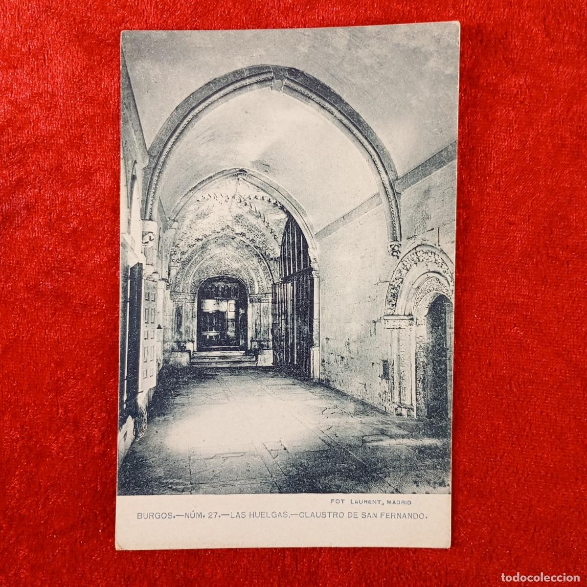 Postales: POSTAL - BURGOS - N&Uacute;M. 27 - LAS HUELGAS - CLAUSTRO DE SAN FRANCISCO - LAURENT - RAR&Iacute;SIMA / 2135