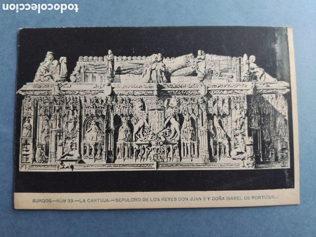 Postales: Postal Burgos. La Cartuja. Sepulcro de los reyes don Juan y do&ntilde;a Isabel