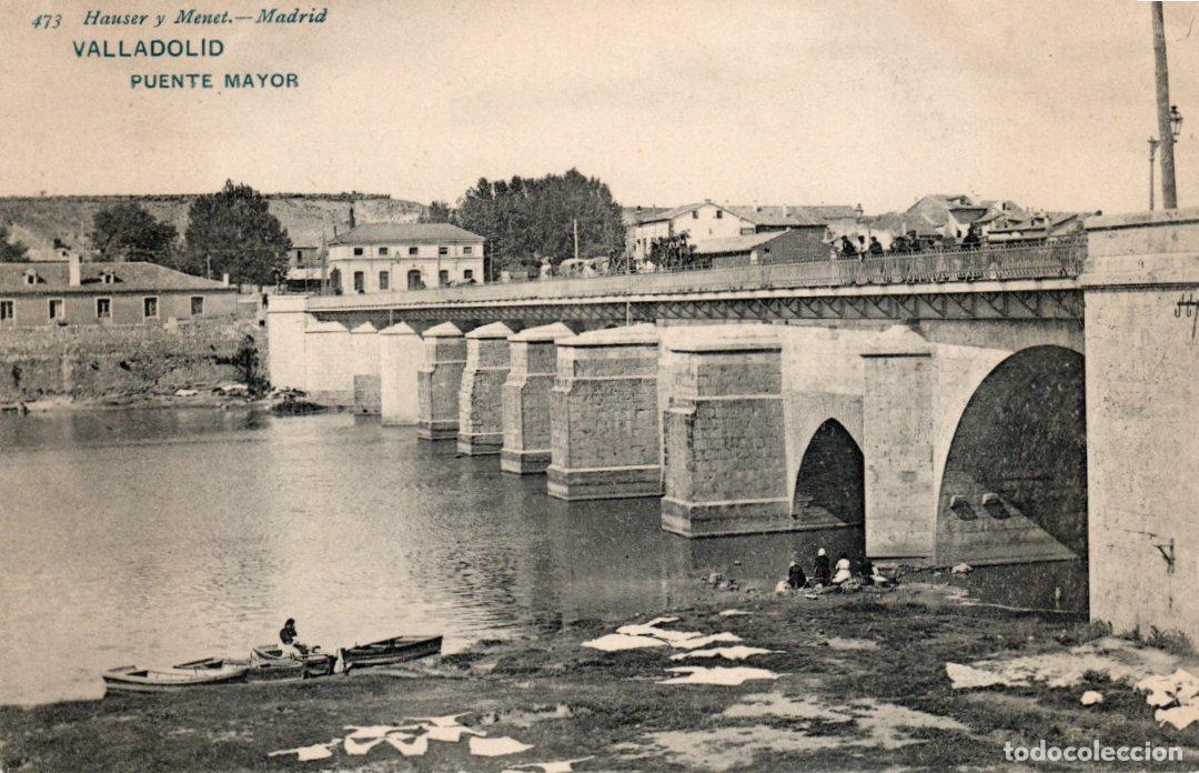 Cartes Postales: BONITA POSTAL - VALLADOLID - PUENTE MAYOR - 473 HAUSER Y MENET