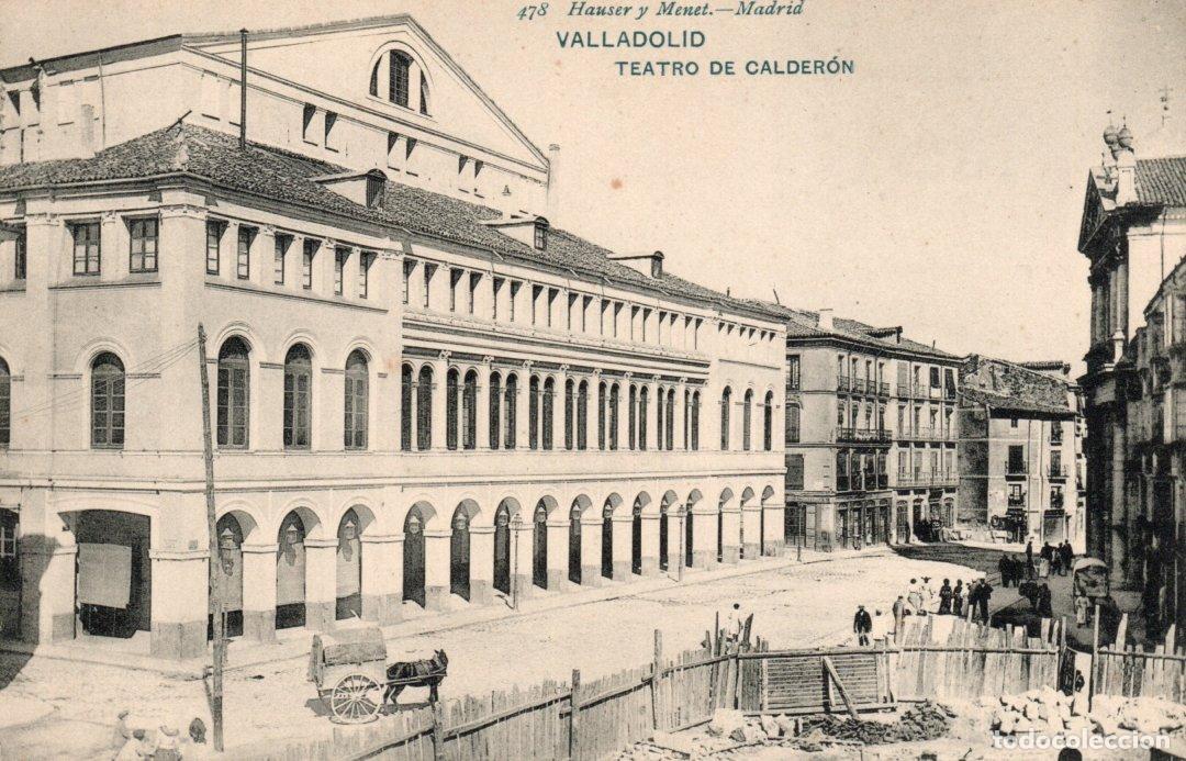 Postcards: BONITA POSTAL - VALLADOLID - TEATRO DE CALDERON - 478 HAUSER Y MENET