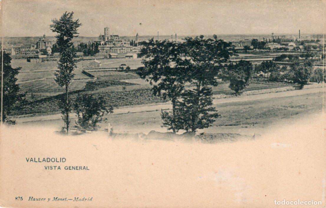 Postais: BONITA POSTAL - VALLADOLID - VISTA GENERAL - 825 HAUSER Y MENET