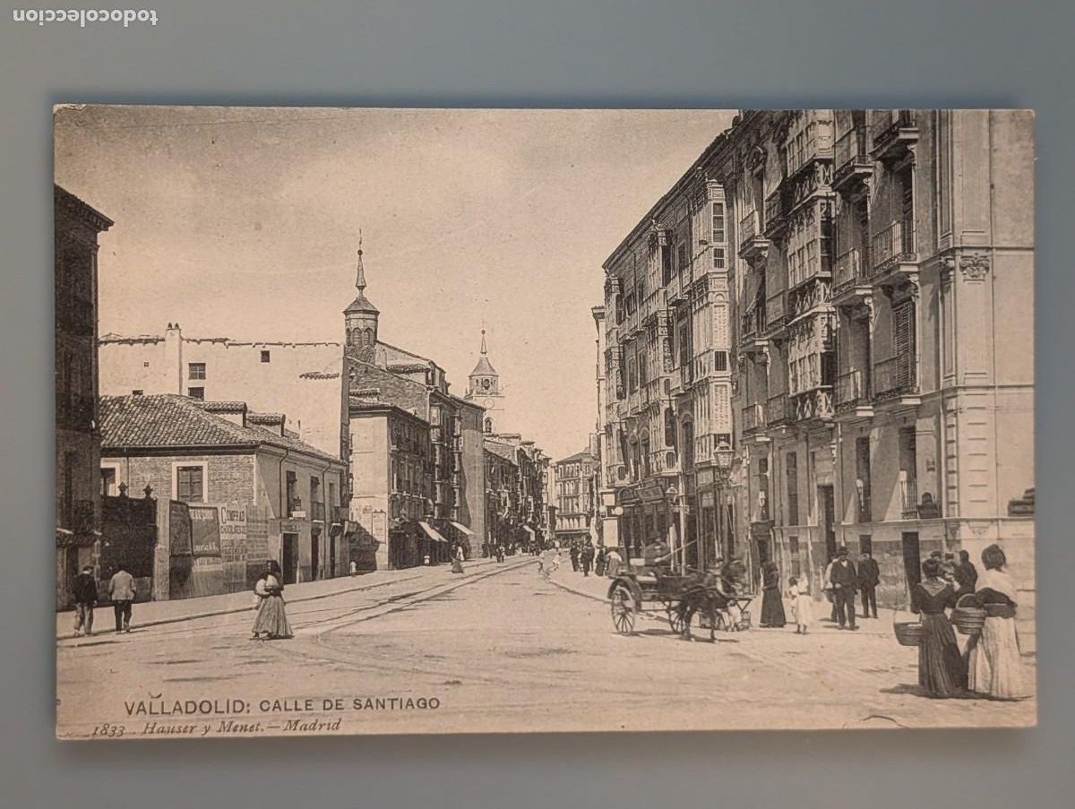 Cartes Postales: DIFICIL POSTAL VALLADOLID N&ordm; 1833 CALLE DE SANTIAGO HAUSER Y MENET CASTILLA SIN DIVIDIR PERFECTA CON