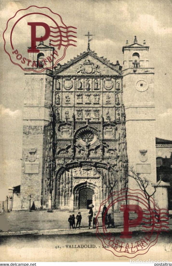 Postales: VALLADOLID. FACHADA DE SAN PABLO