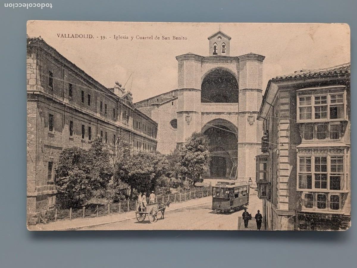 Postales: DIFICIL POSTAL VALLADOLID N&deg; 39 IGLESIA Y CUARTEL SAN BENITO ALMACEN GUILL&Eacute;N CASTILLA PERFECTA CONS
