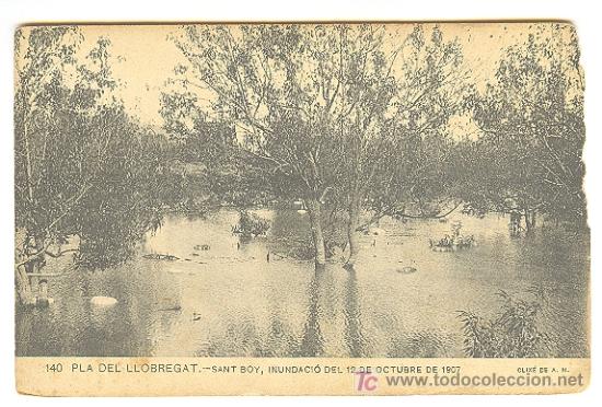 Cartoline: TARJETA POSTAL DE PL&Aacute; DEL LLOBREGAT. N&ordm; 140. SANT BOY, INUNDACI&Oacute; DEL 12 DE OCTUBRE 1907