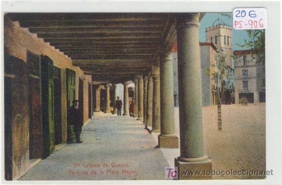 Postcards: (PS-906) POSTAL DE STA.COLOMA DE QUERALT - Porticos de la Plaza Mayor.