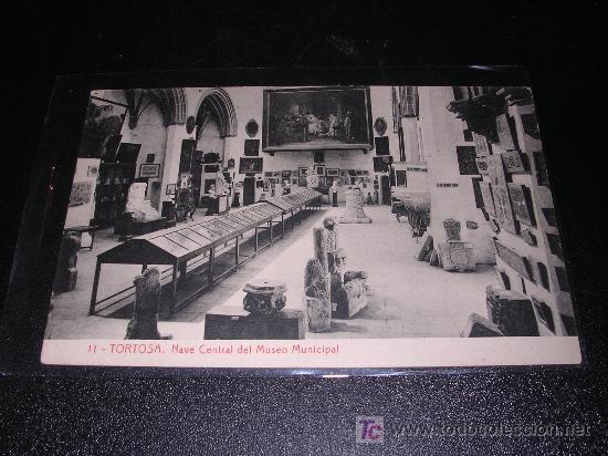 Postais: 11 TORTOSA, NAVE CENTRAL DEL MUSEO MUNICIPAL