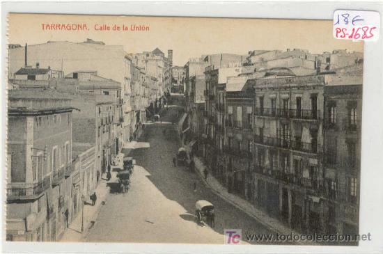 Postcards: (PS-1685)POSTAL DE TARRAGONA-CALLE DE LA UNION