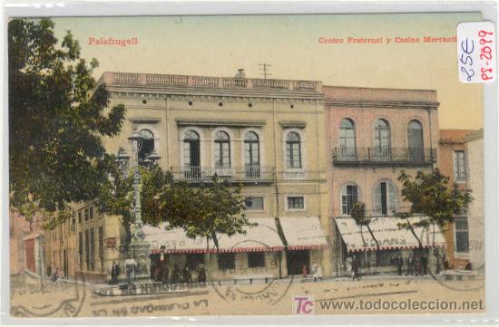 Postcards: (PS-2099)POSTAL PALAFRUGELL-CENTRO FRATERNAL Y CASINO MERCANTIL