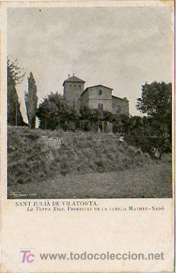 Postkarten: SANT JULI&Agrave; DE VILATORTA. LA TORRA XICA. PROPIETAT DE LA FAM&Iacute;LIA MATHEU - SAD&Oacute;.