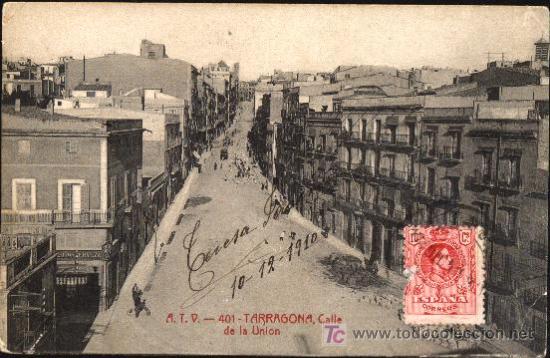 Postales: TARRAGONA : Calle de la Uni&oacute;n - Foto 1