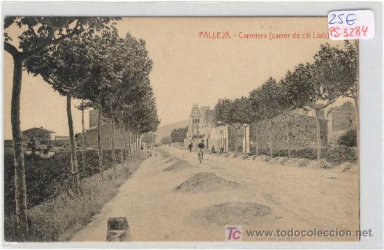 Postcards: (PS-3284)POSTAL DE PALLEJA-CARRETERA(CARRER DE CAL LUIS)