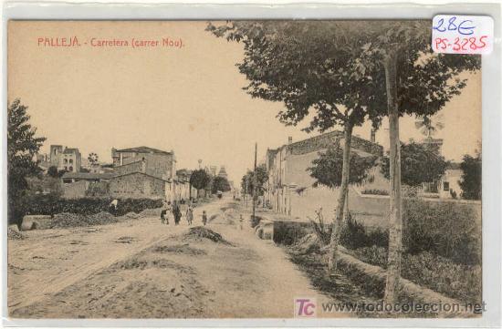 Postcards: (PS-3285)POSTAL DE PALLEJA-CARRETERA(CARRER NOU)