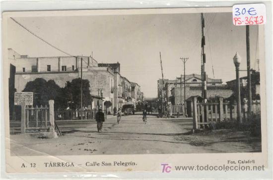 Postcards: (PS-3673)POSTAL FOTOGRAFICA DE TARREGA(LLEIDA)-CALLE SAN PELEGRIN