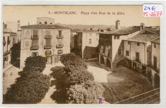Postcards: (PS-3677)POSTAL DE MONTBLANCH-PLA&Ccedil;A D&acute;EN PRAT DE LA RIBA