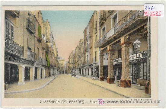 Postcards: (PS-3685)POSTAL DE VILAFRANCA DEL PENEDES-PLA&Ccedil;A DE LA CONSTITUCIO