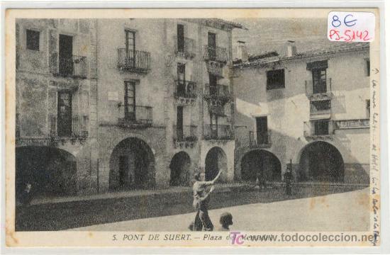 Postales: (PS-5142)POSTAL DE PONT DE SUERT-PLAZA DEL MERCADAL