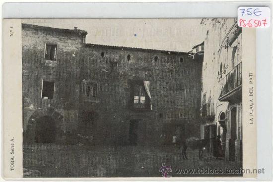 Postcards: (PS-6507)POSTAL DE TORA(LLEIDA)-LA PLA&Ccedil;A DEL PATI(SIN CIRCULAR)