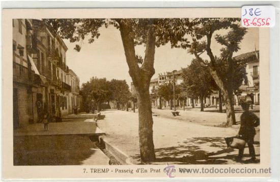 Postcards: (PS-6556)POSTAL DE TREMP(LLEIDA)-PASSEIG D&acute;EN PRAT DE LA RIBA-SIN CIRCULAR
