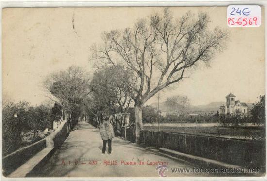 Postkarten: (PS-6569)POSTAL DE REUS(TARRAGONA)-PUENTE DE CAPELLANS-CIRCULADA