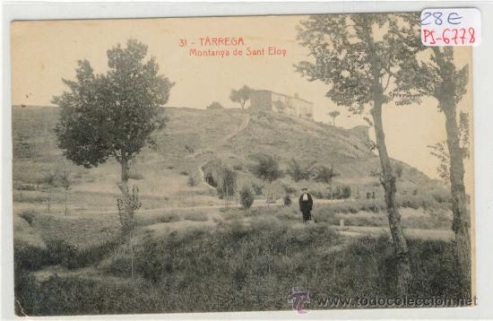 Postkarten: (PS-6778)POSTAL DE TARREGA(LLEIDA)-MONTANYA DE SANT ELOY